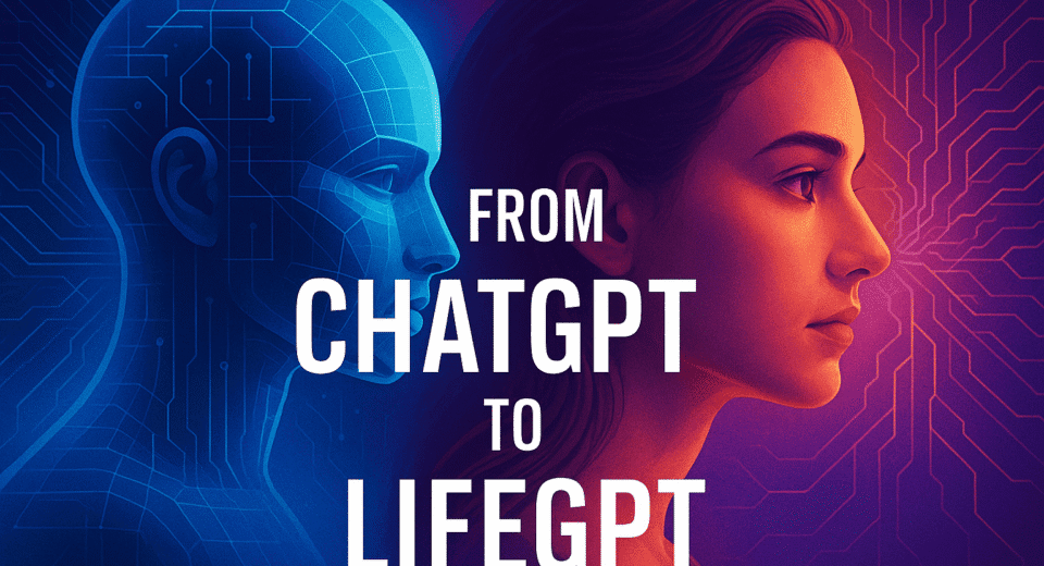 From Chatgpt to Lifegpt